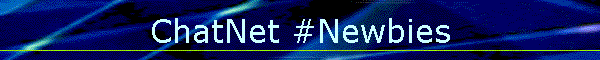 ChatNet #Newbies